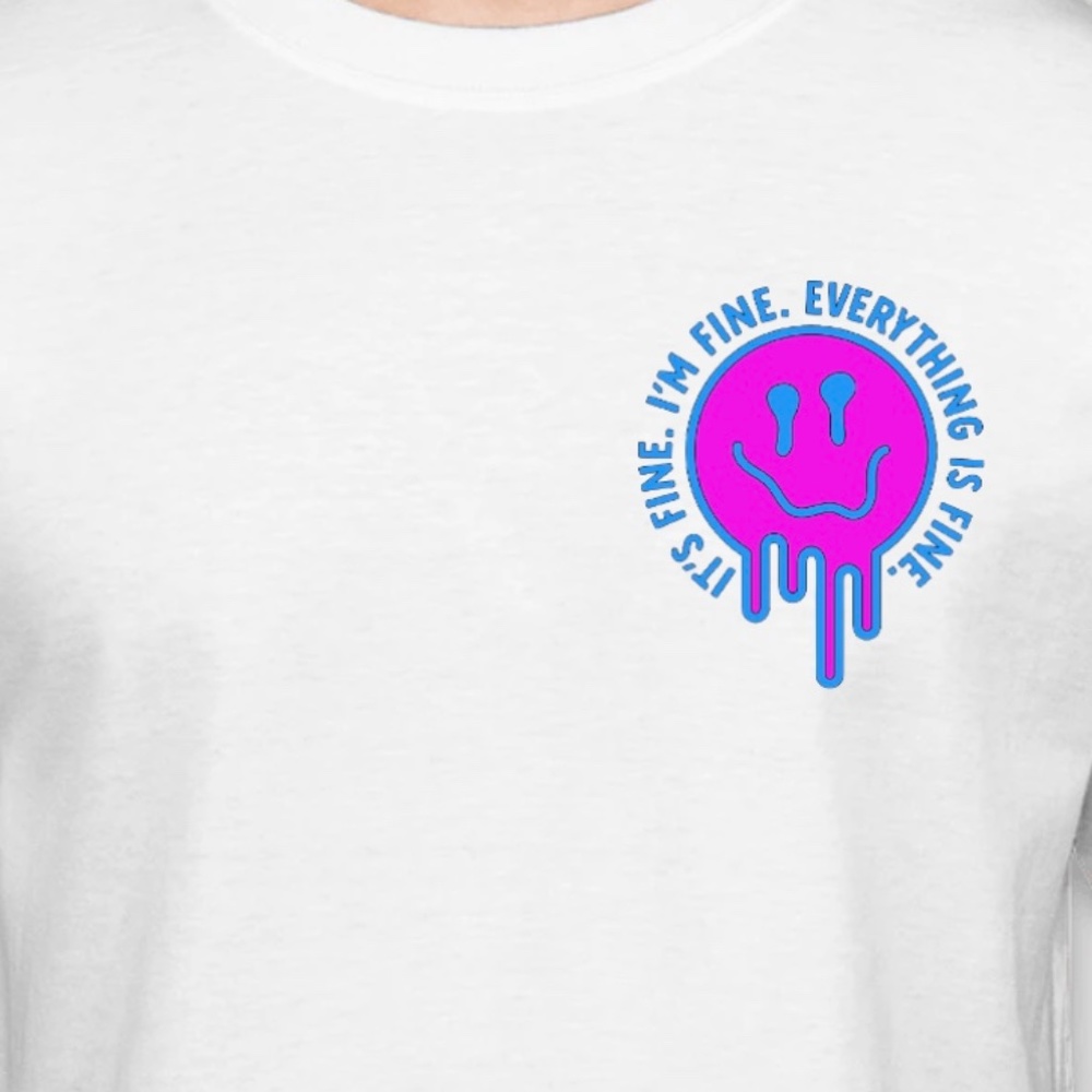 I’m fine, it’s fine, everything’s fine T-Shirt